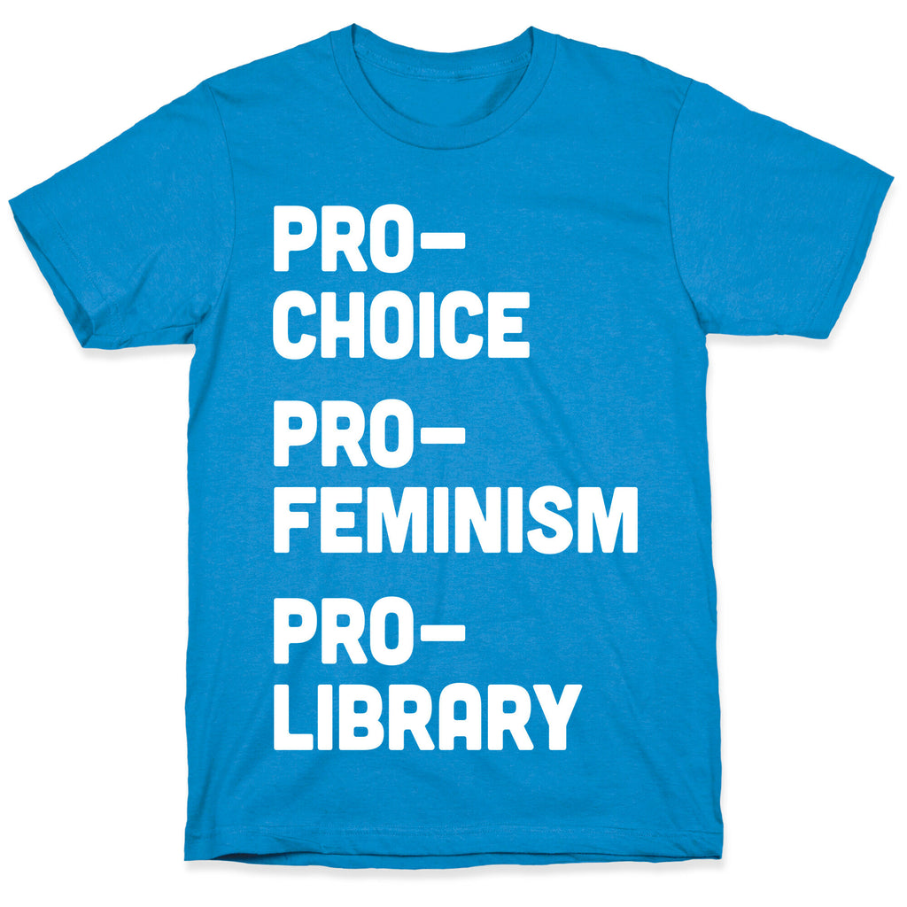 Pro-Choice Pro-Feminism Pro-Library T-Shirt