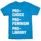 Pro-Choice Pro-Feminism Pro-Library T-Shirt