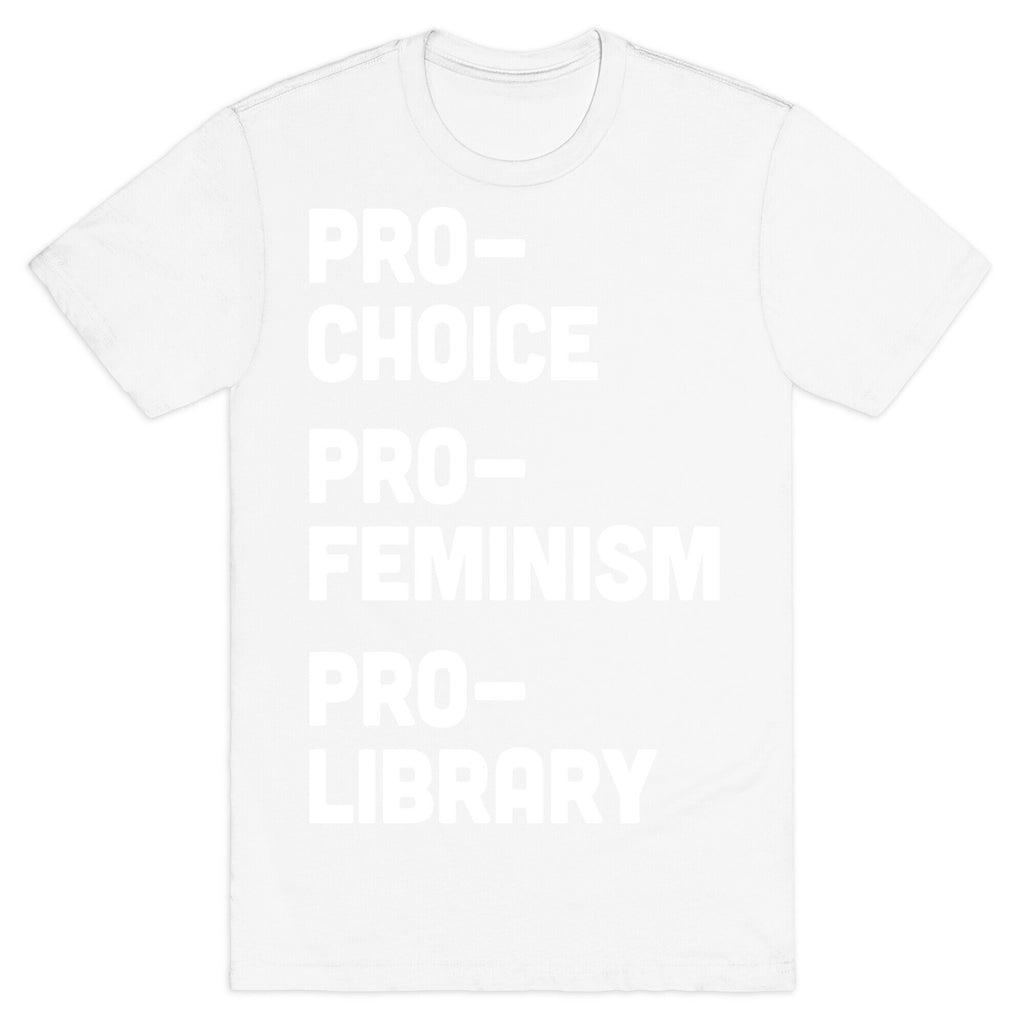 Pro-Choice Pro-Feminism Pro-Library T-Shirt