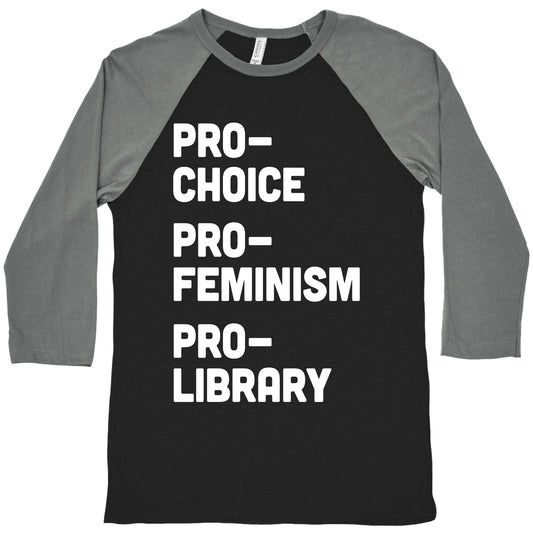 Pro-Choice Pro-Feminism Pro-Library Baseball Tee