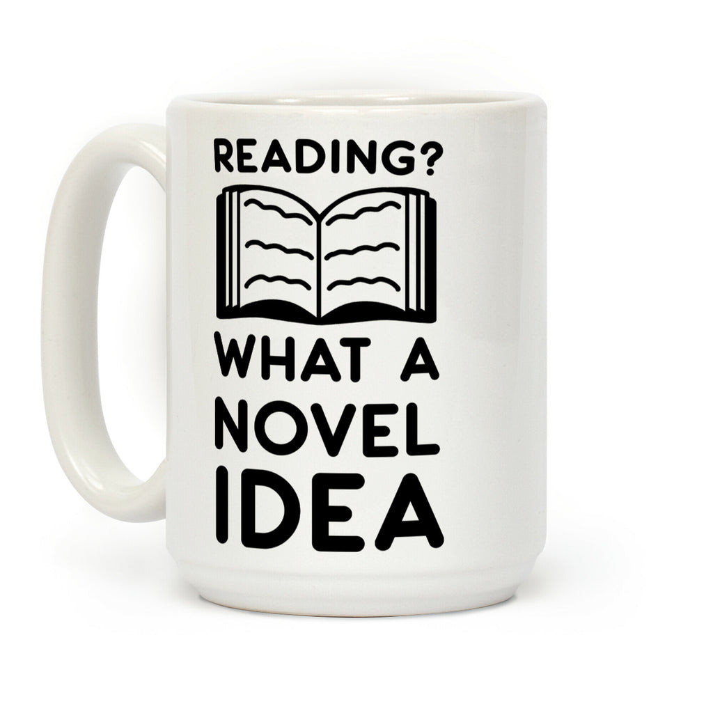 Reading? What a Novel Idea Coffee Mug