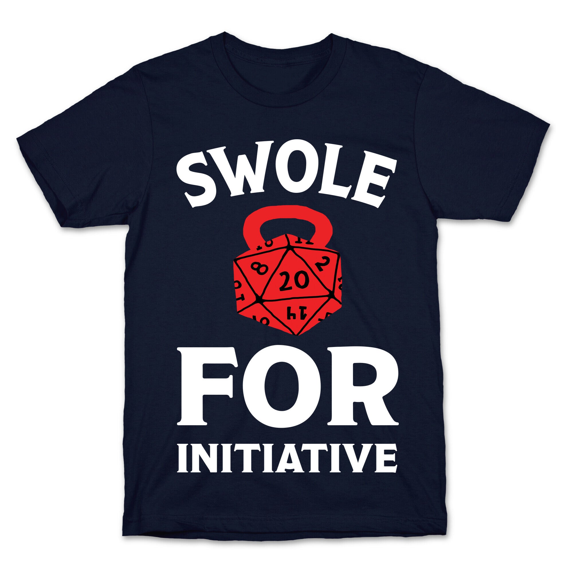 Swole For Initiative D20 T-Shirt