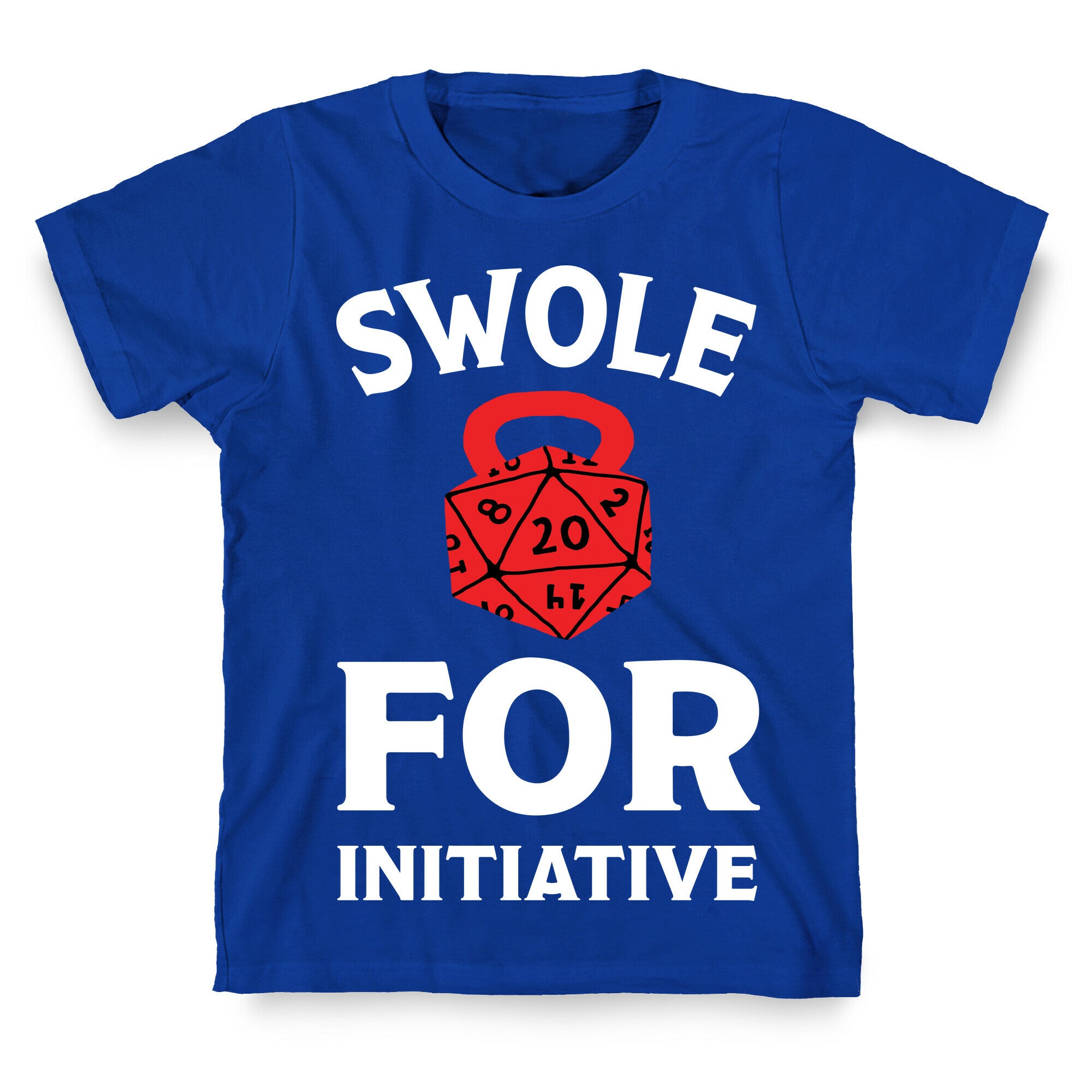 Swole For Initiative D20 T-Shirt
