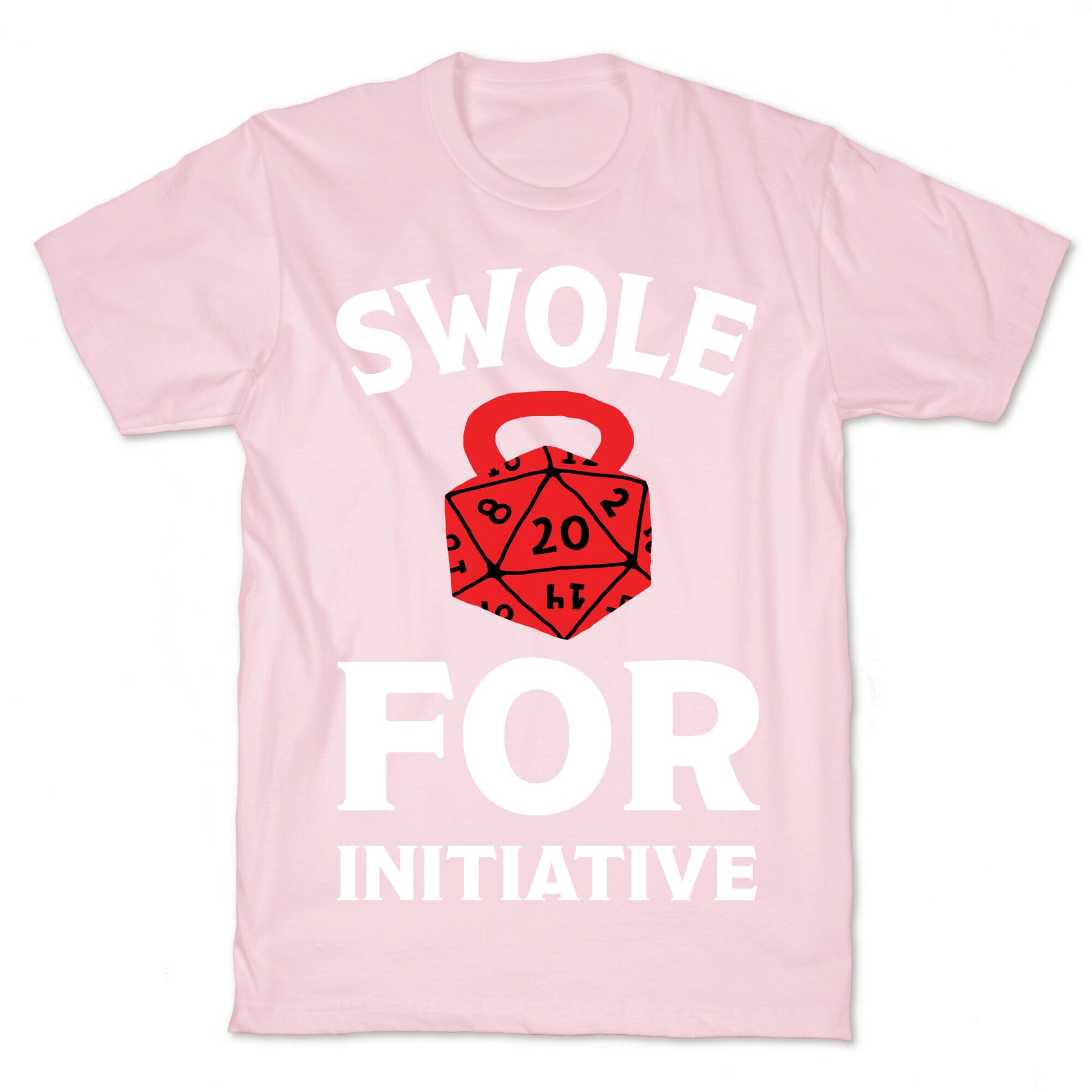 Swole For Initiative D20 T-Shirt