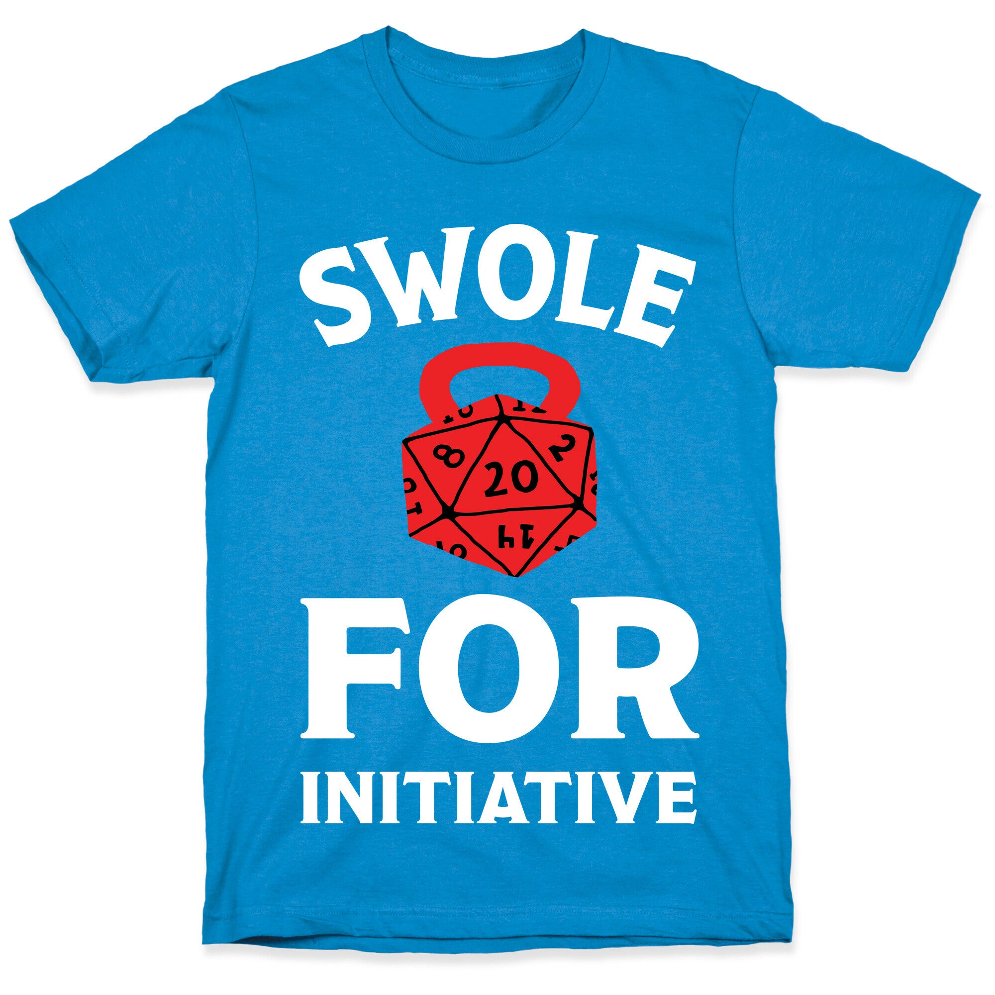 Swole For Initiative D20 T-Shirt