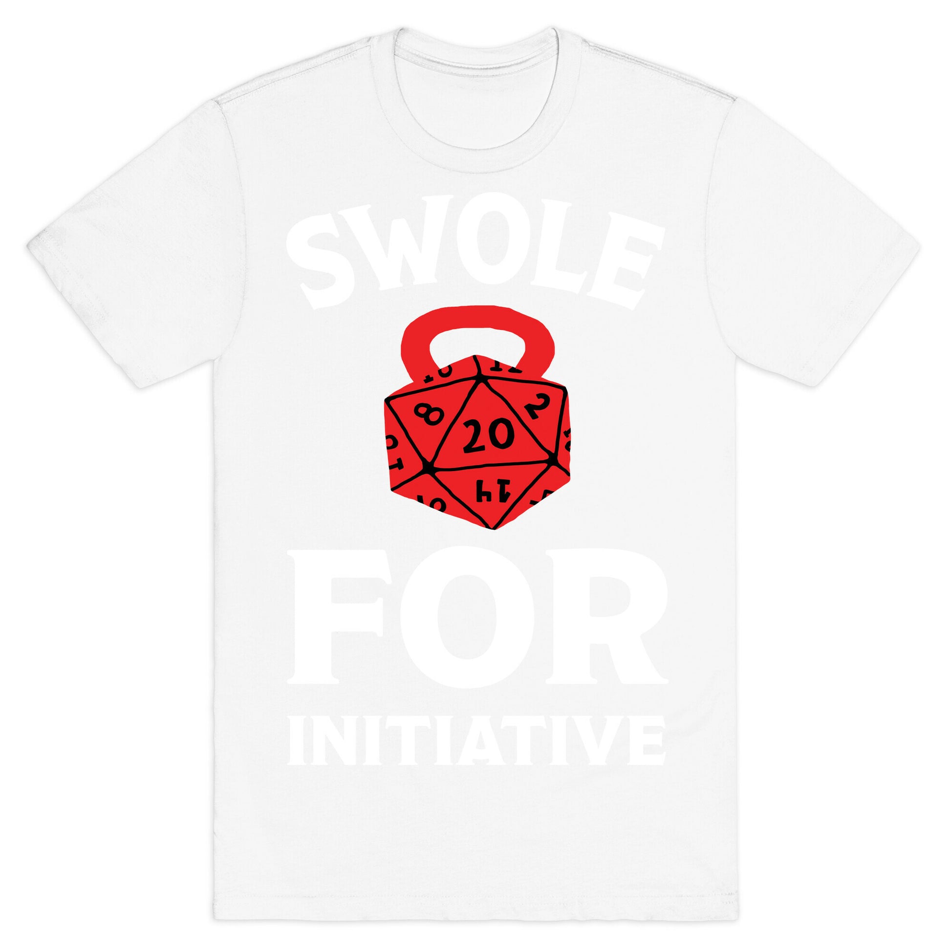 Swole For Initiative D20 T-Shirt