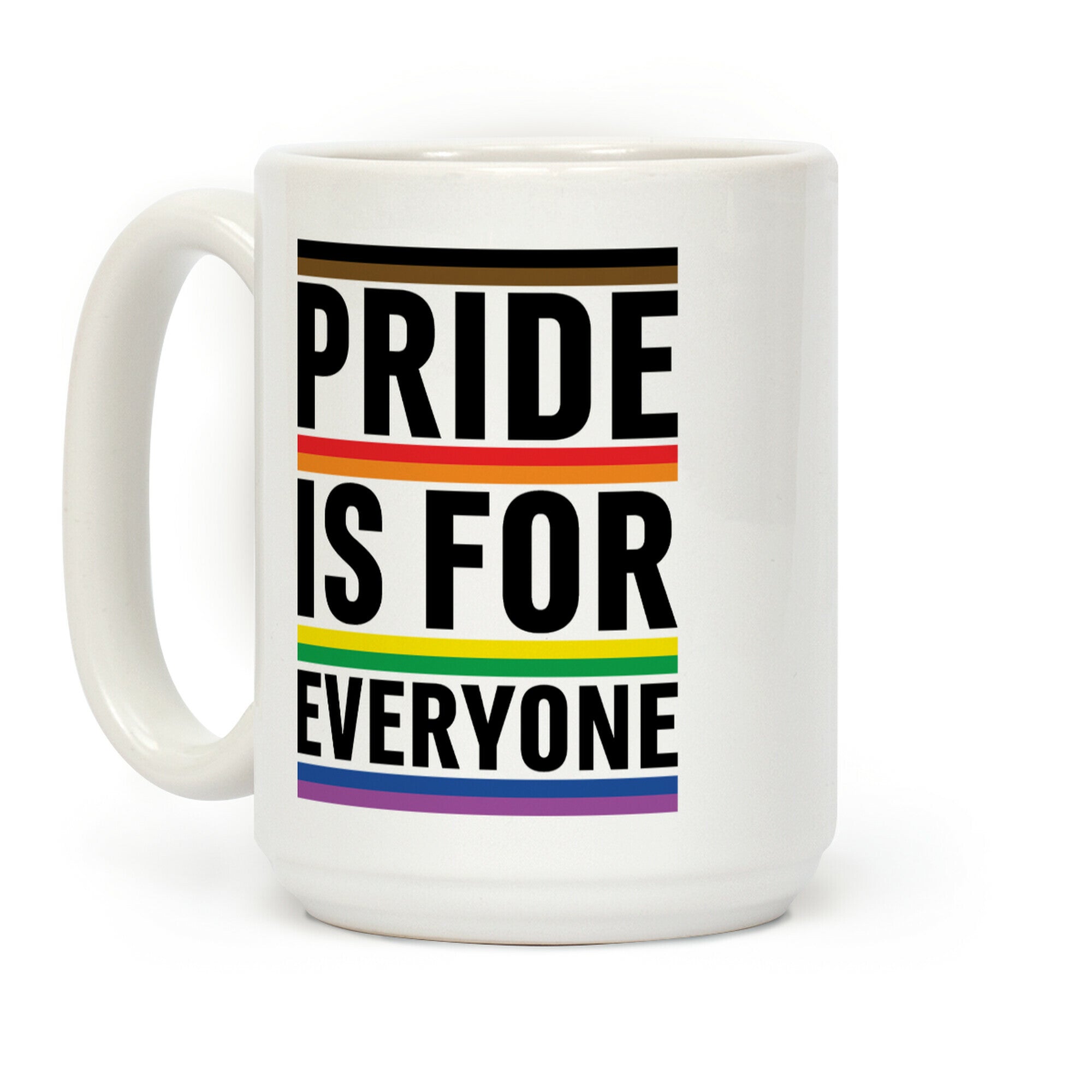 Pride Is For Everyone Coffee Mug