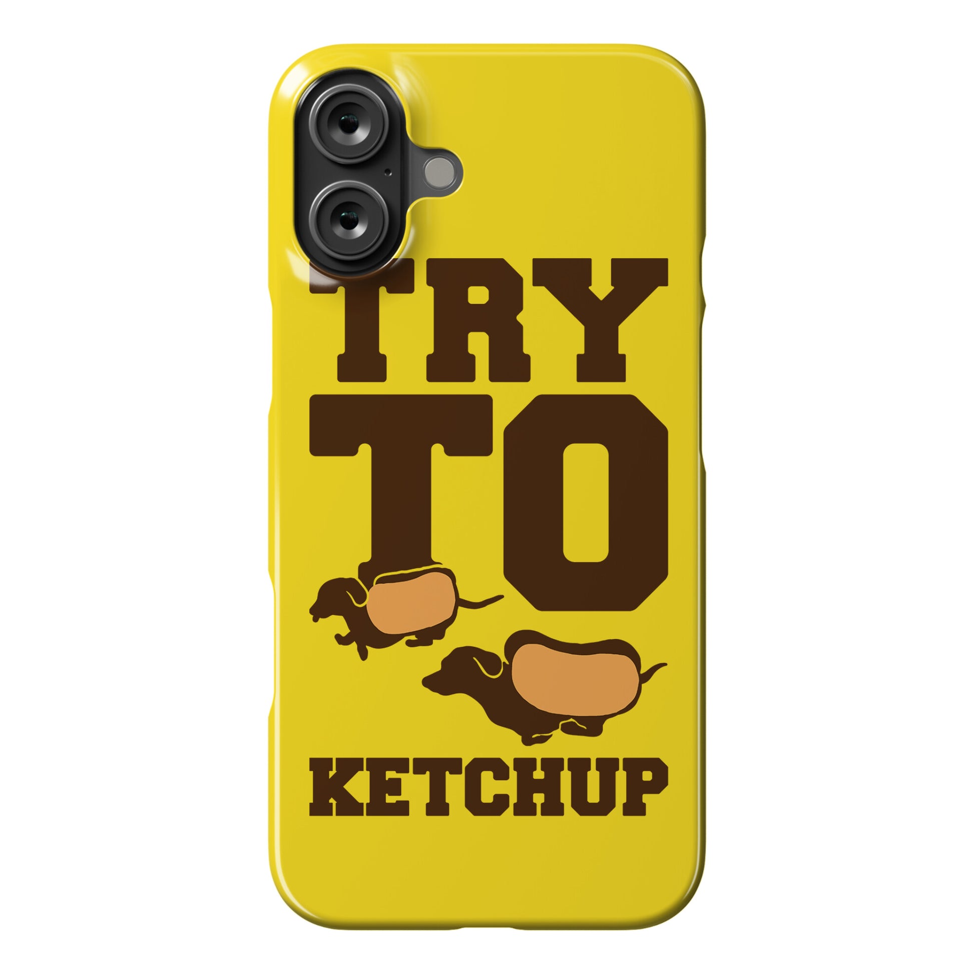 Try To Ketchup Dachshund Wiener Dogs Phone Case