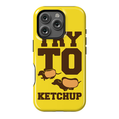 Try To Ketchup Dachshund Wiener Dogs Phone Case