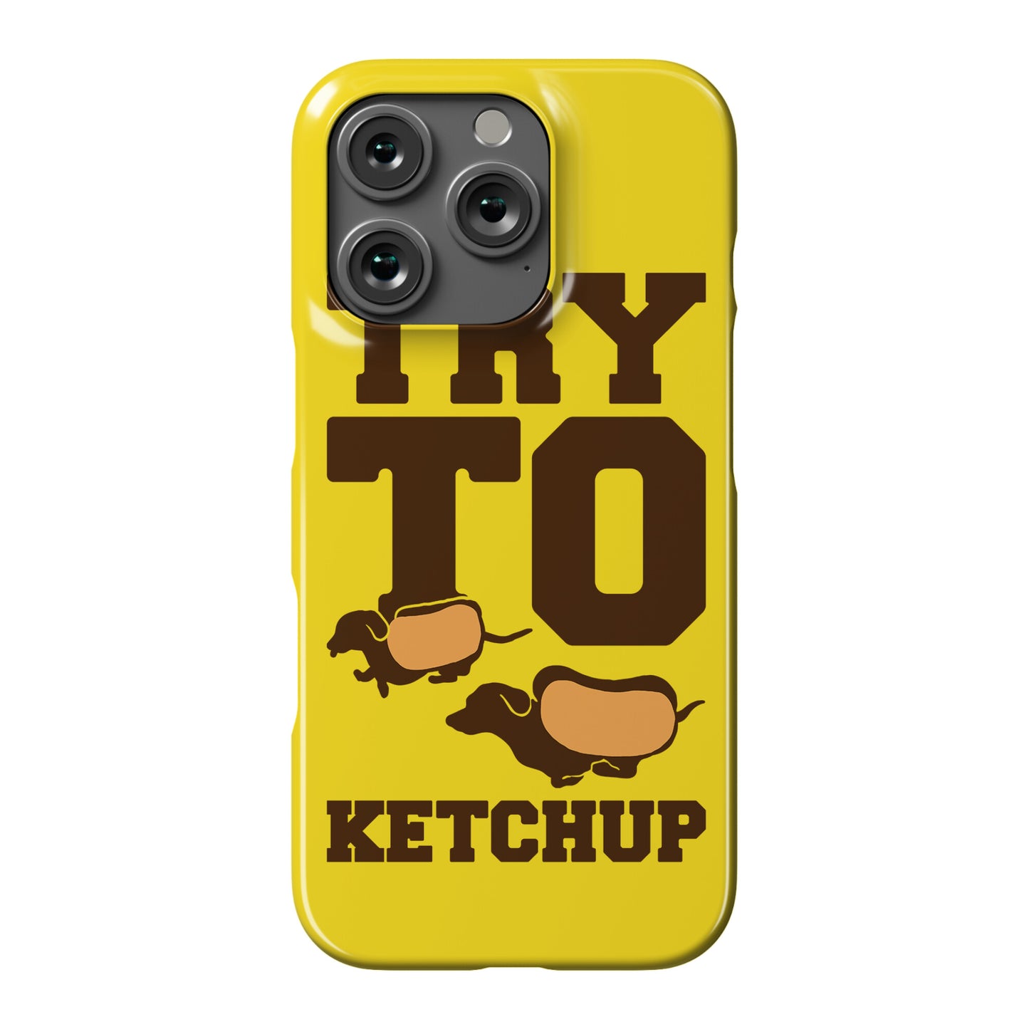Try To Ketchup Dachshund Wiener Dogs Phone Case