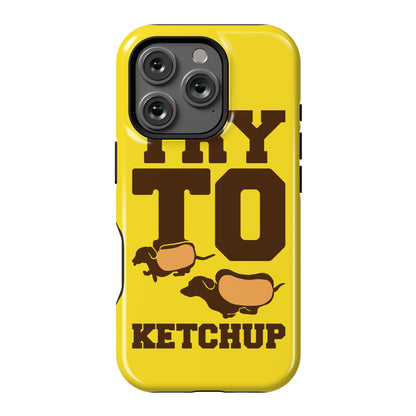 Try To Ketchup Dachshund Wiener Dogs Phone Case