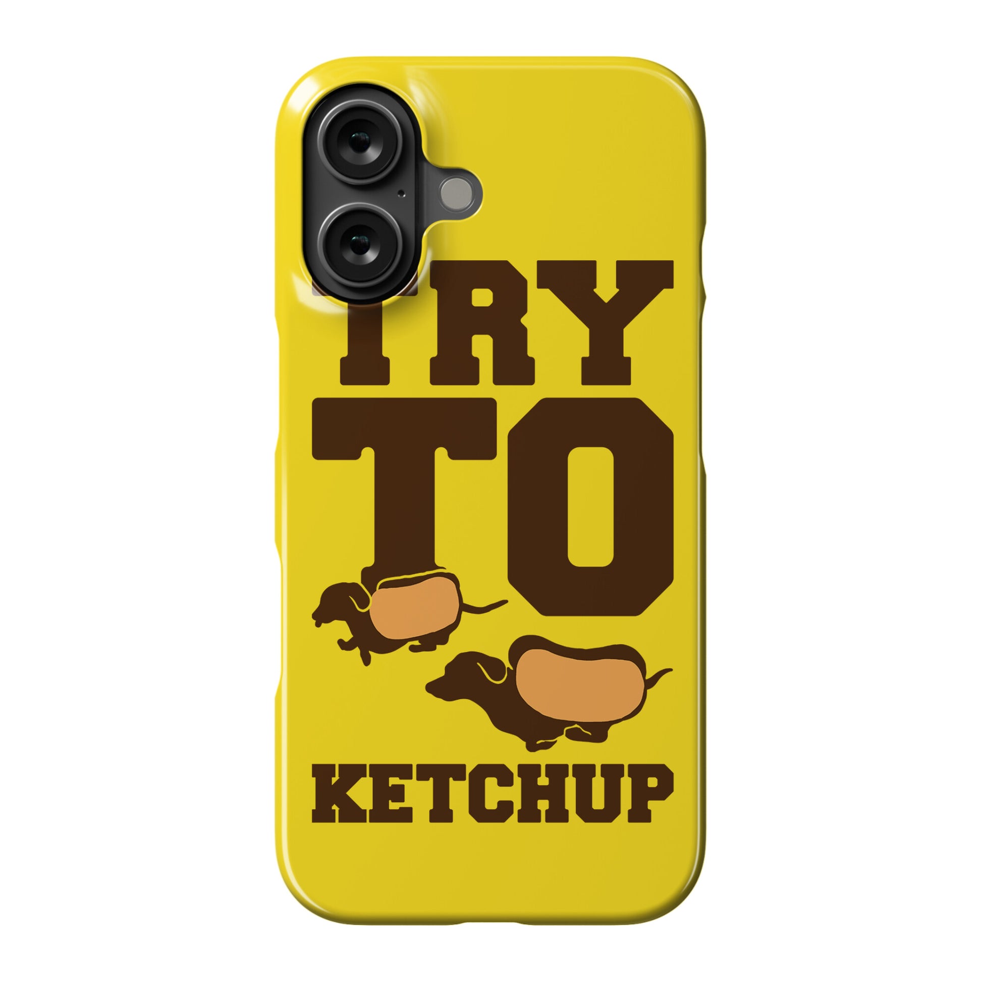 Try To Ketchup Dachshund Wiener Dogs Phone Case