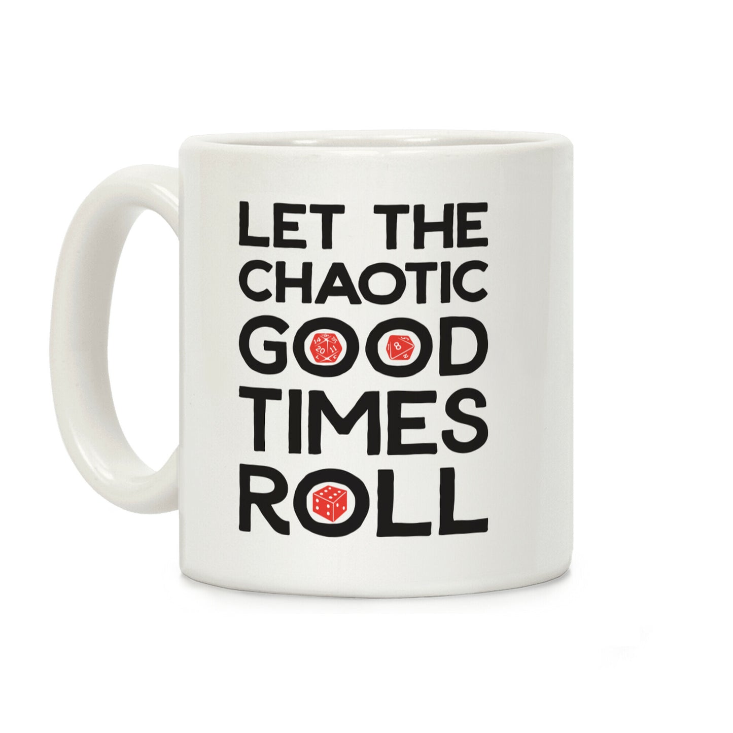 Let The Chaotic Good Times Roll Coffee Mug