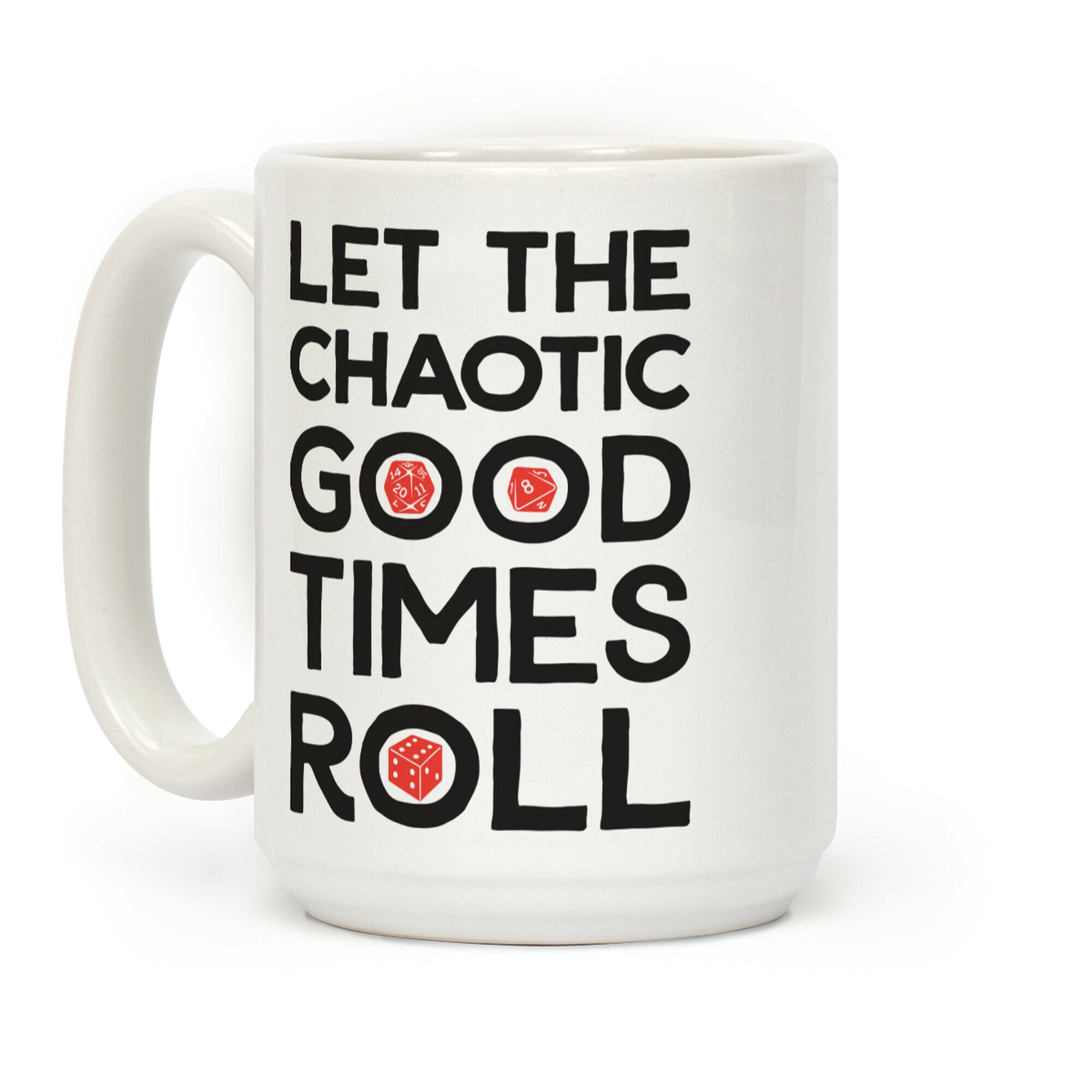 Let The Chaotic Good Times Roll Coffee Mug