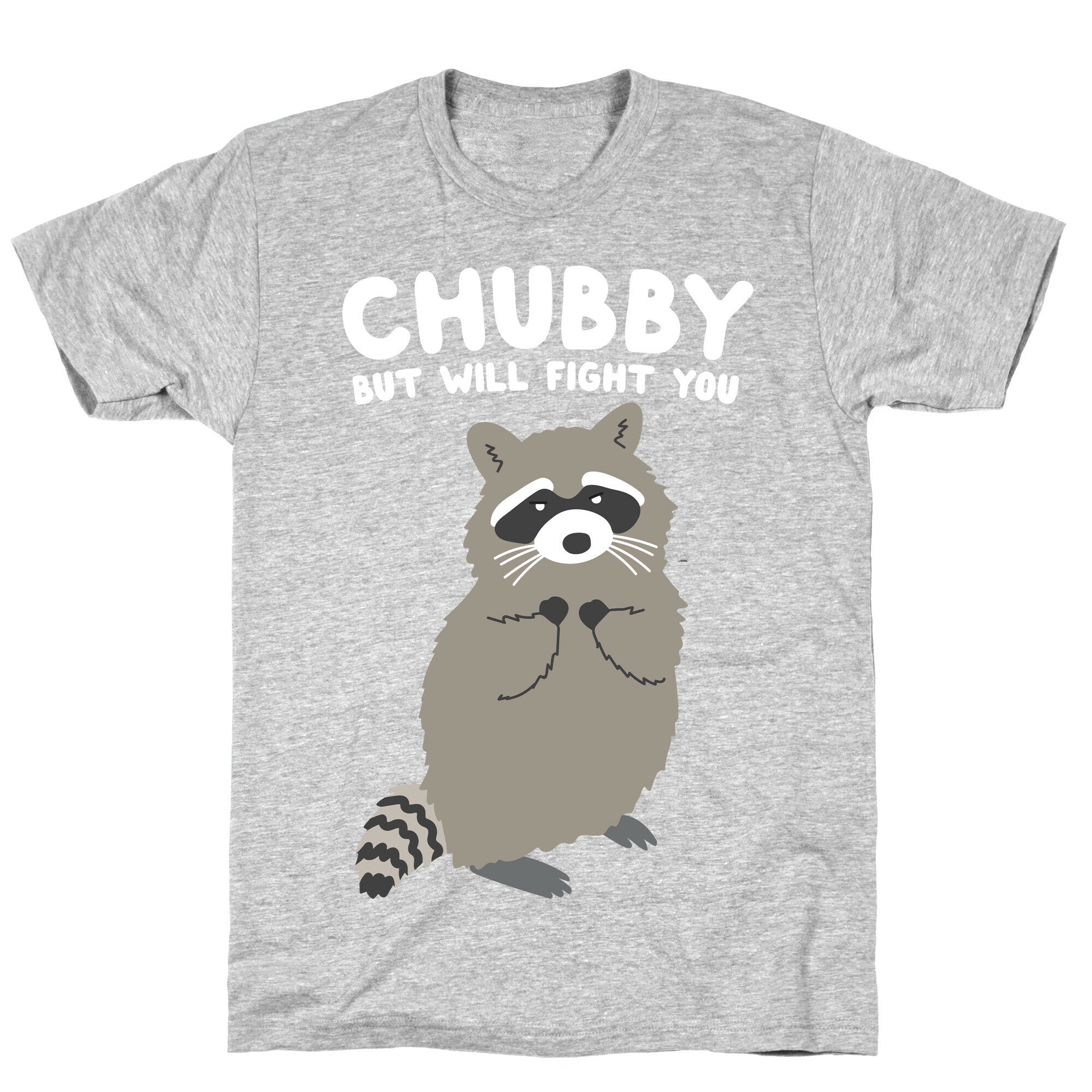 Chubby But I Will Fight You Raccoon T-Shirt
