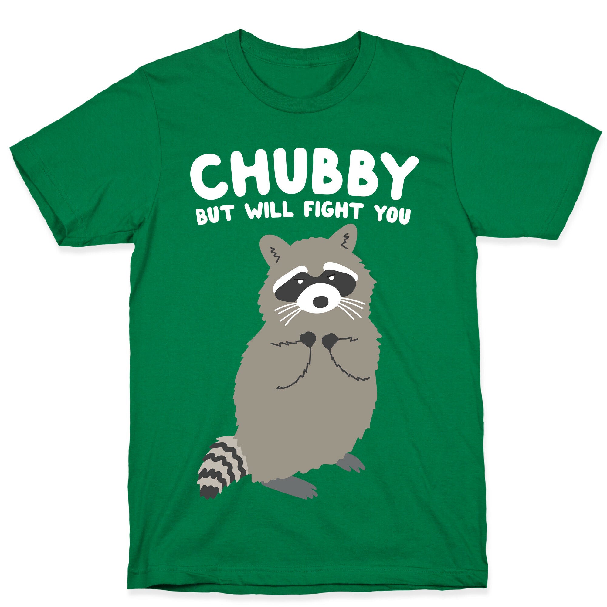 Chubby But I Will Fight You Raccoon T-Shirt