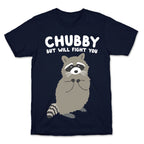 Chubby But I Will Fight You Raccoon T-Shirt