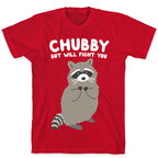 Chubby But I Will Fight You Raccoon T-Shirt