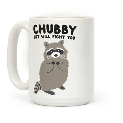 Chubby But I Will Fight You Raccoon Coffee Mug