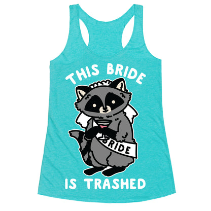 This Bride is Trashed Raccoon Bachelorette Party Racerback Tank
