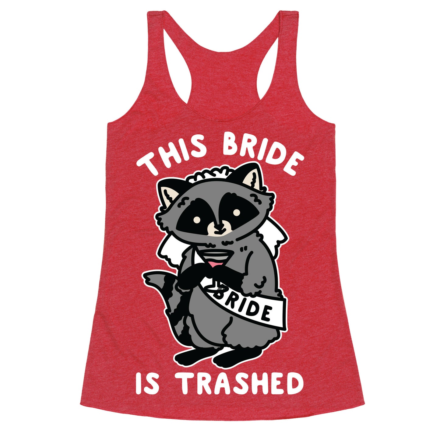 This Bride is Trashed Raccoon Bachelorette Party Racerback Tank