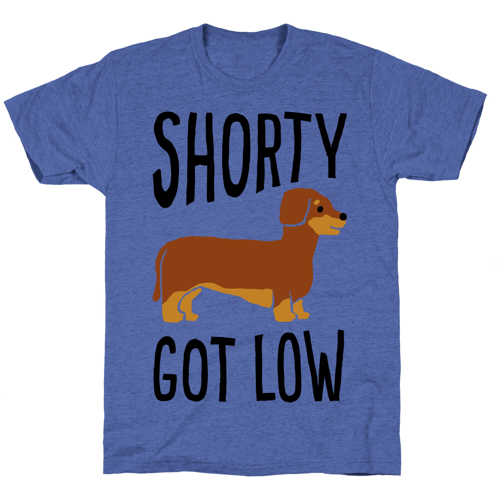 Shorty Got Low Dachshund Unisex Triblend Tee