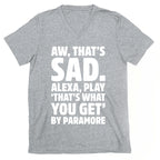 Aw That's Sad Alexa Play That's What You Get By Paramore Parody White Print V-Neck