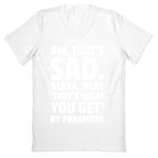 Aw That's Sad Alexa Play That's What You Get By Paramore Parody White Print V-Neck