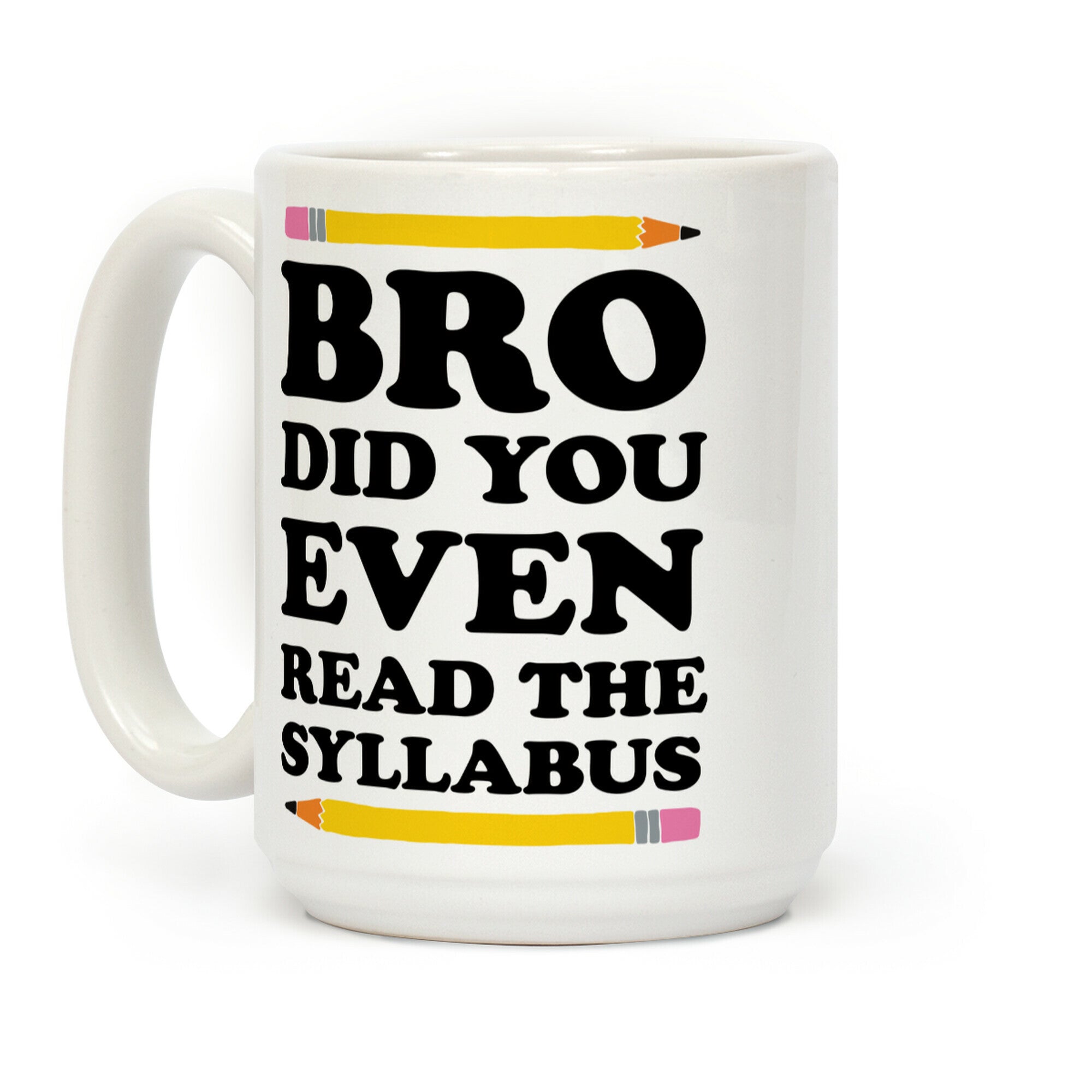Bro Did You Even Read The Syllabus Teacher Coffee Mug