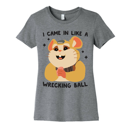 I Came In Like A Wrecking Ball Hammond Women's Cotton Tee