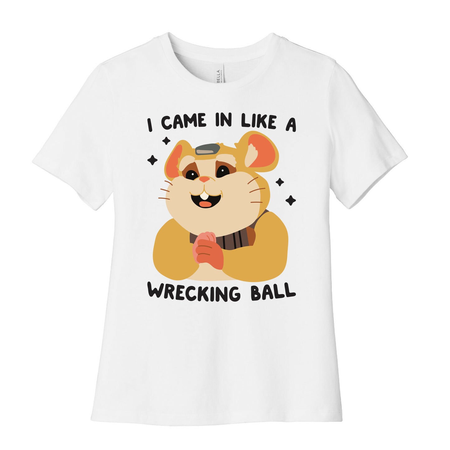 I Came In Like A Wrecking Ball Hammond Women's Cotton Tee