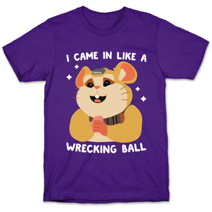 I Came In Like A Wrecking Ball Hammond T-Shirt