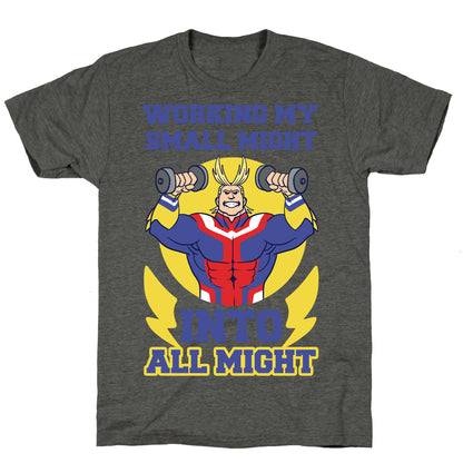Working My Small Might Into All Might - My Hero Academia Unisex Triblend Tee