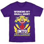 Working My Small Might Into All Might - My Hero Academia T-Shirt