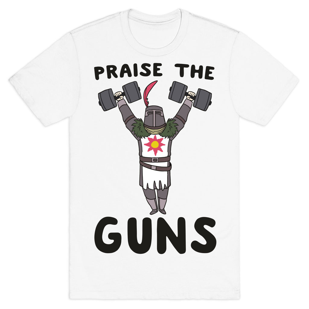 Praise the Guns - Dark Souls T-Shirt