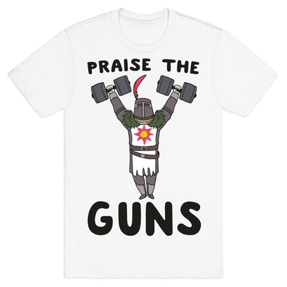 Praise the Guns - Dark Souls T-Shirt