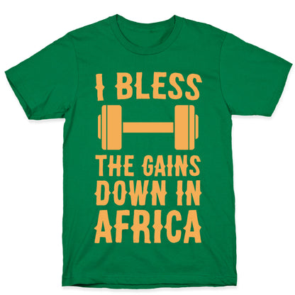 I Bless the Gains Down in Africa T-Shirt