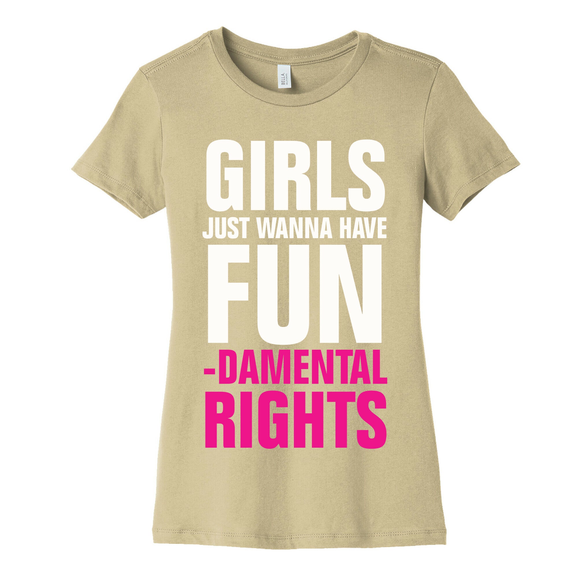 Girls Just Wanna Have Fun (Fundamental Rights) Women's Cotton Tee