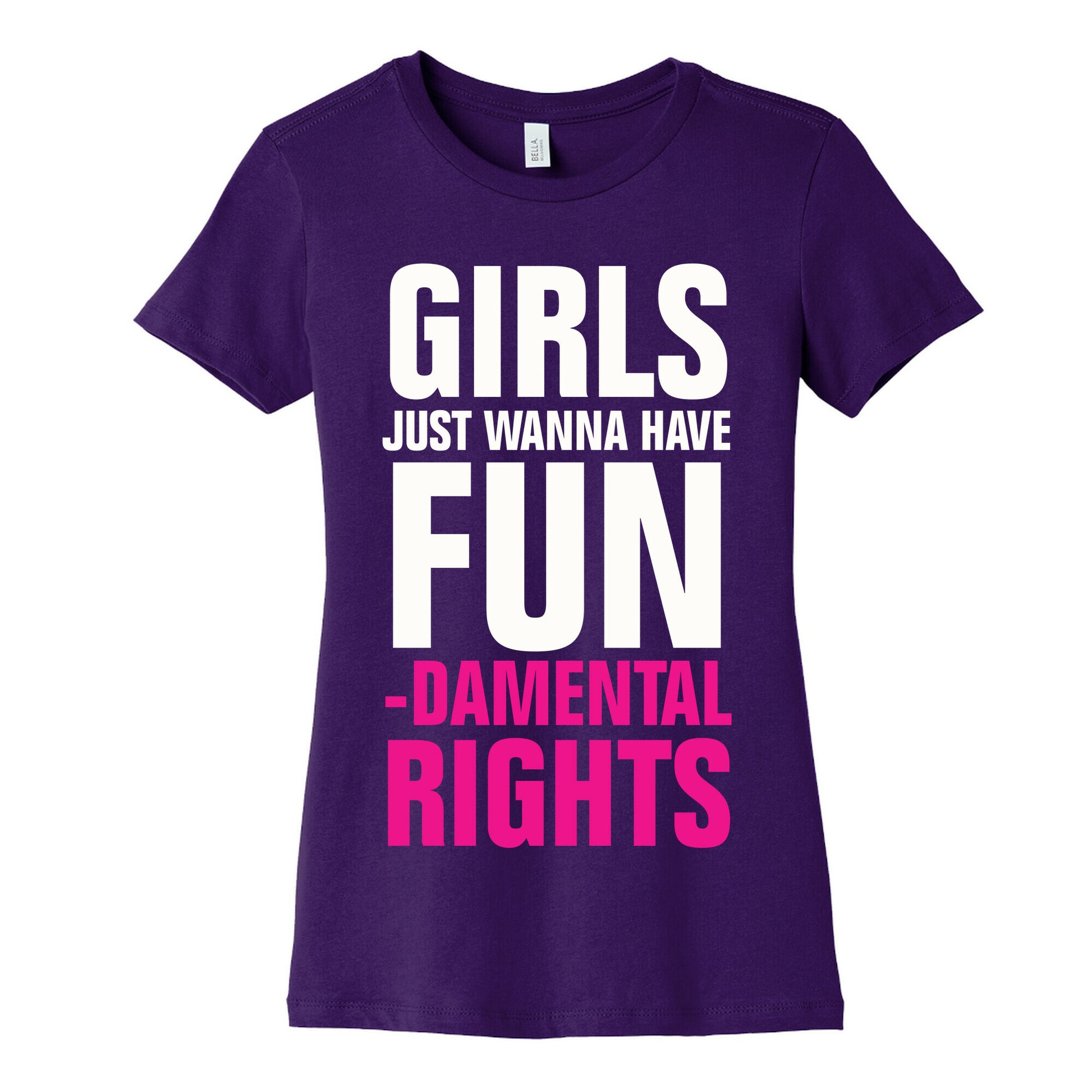 Girls Just Wanna Have Fun (Fundamental Rights) Women's Cotton Tee