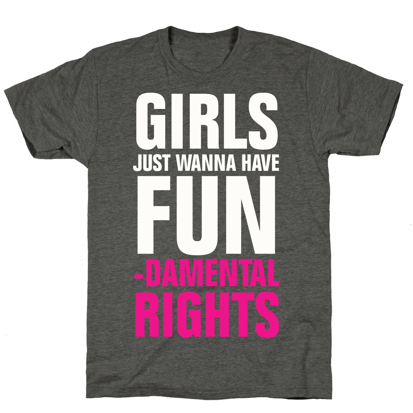Girls Just Wanna Have Fun (Fundamental Rights) Unisex Triblend Tee