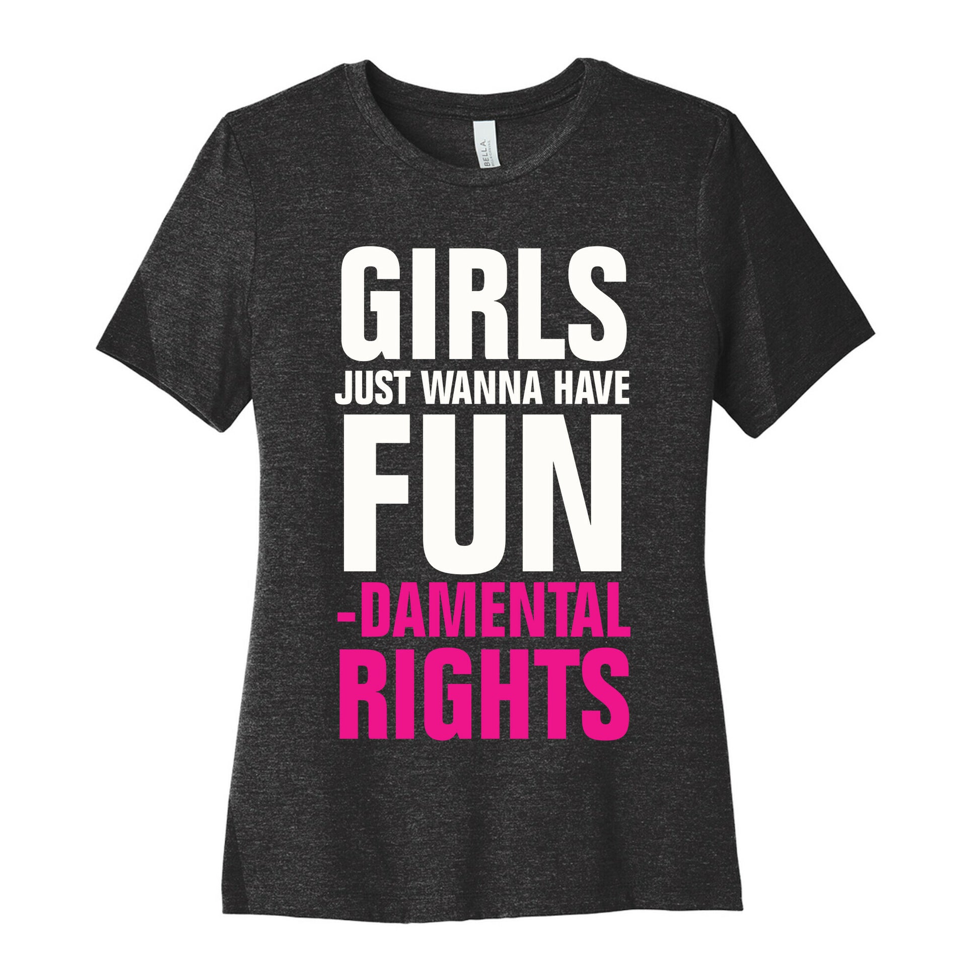 Girls Just Wanna Have Fun (Fundamental Rights) Women's Cotton Tee
