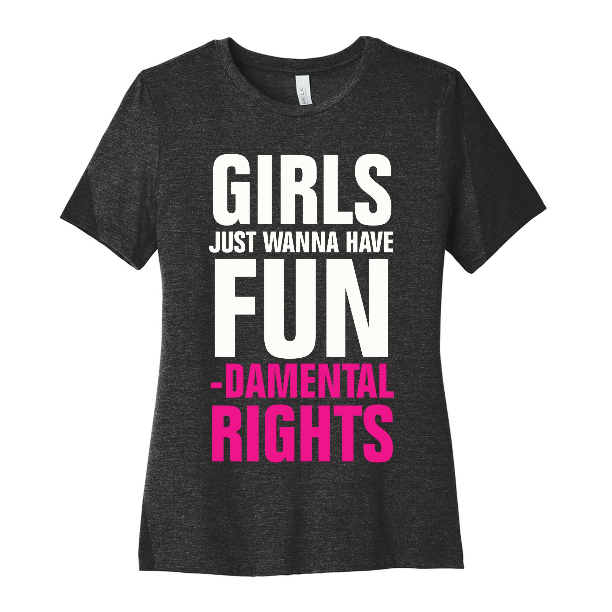 Girls Just Wanna Have Fun (Fundamental Rights) Women's Cotton Tee