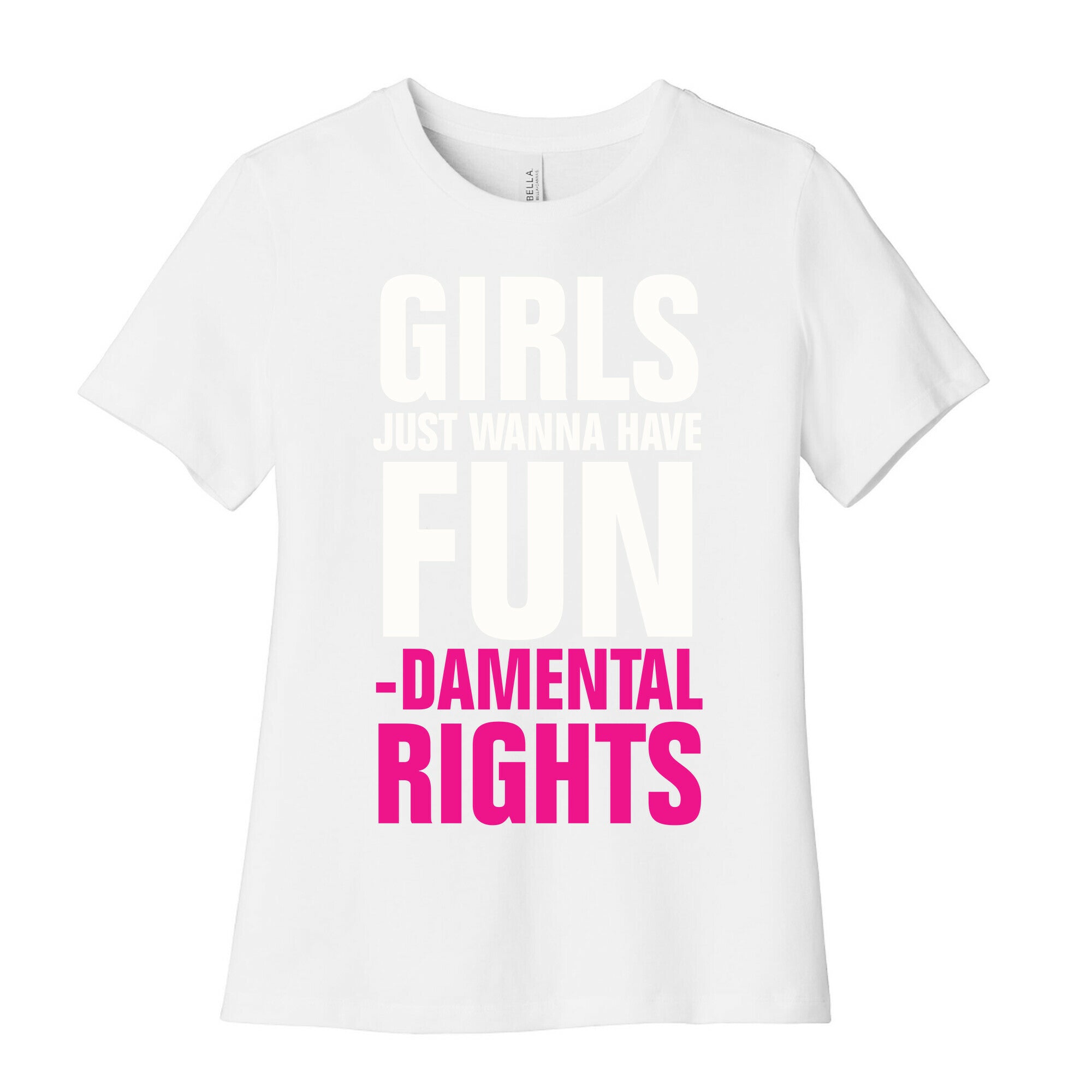 Girls Just Wanna Have Fun (Fundamental Rights) Women's Cotton Tee