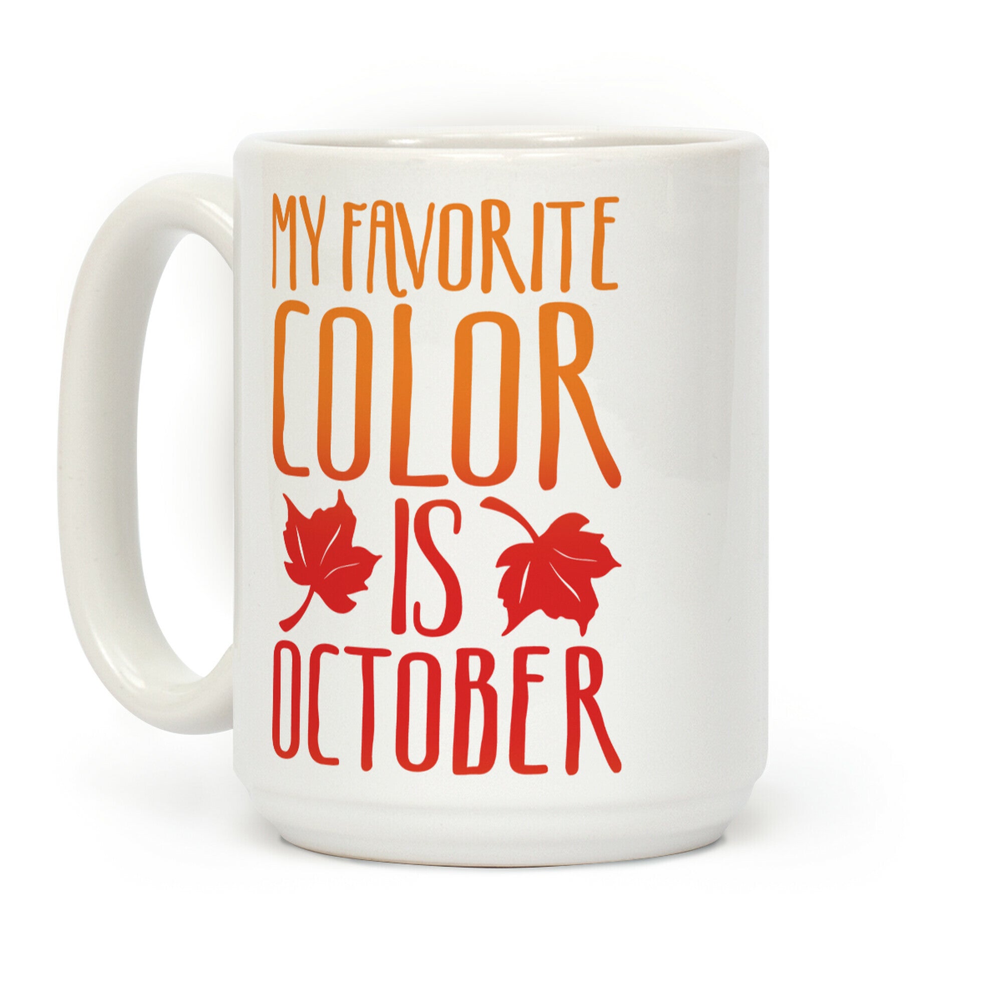 My Favorite Color Is October Coffee Mug