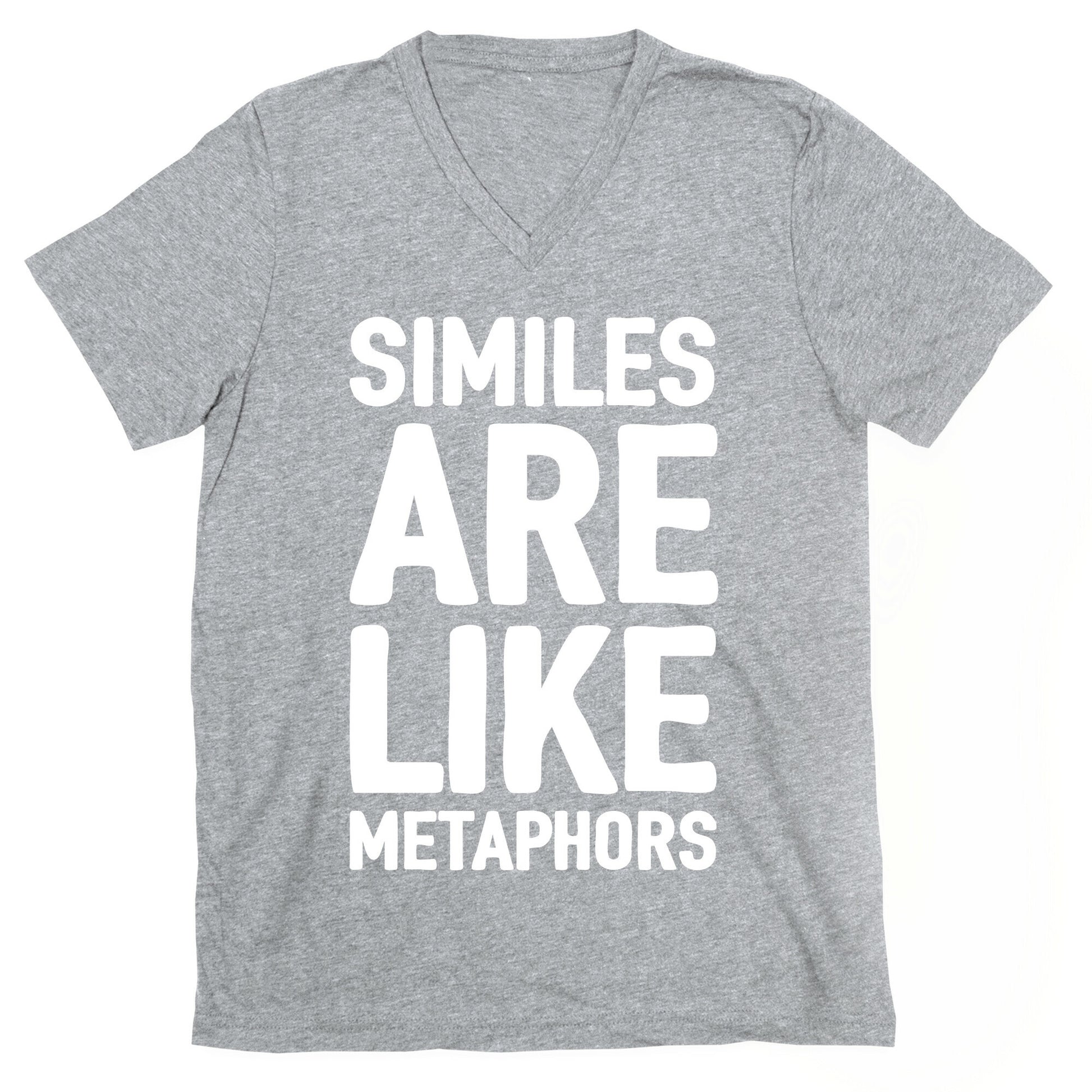 Similes Are Like Metaphors V-Neck