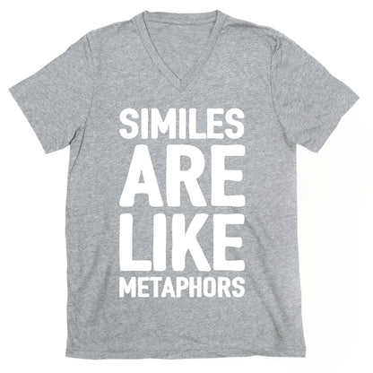 Similes Are Like Metaphors V-Neck