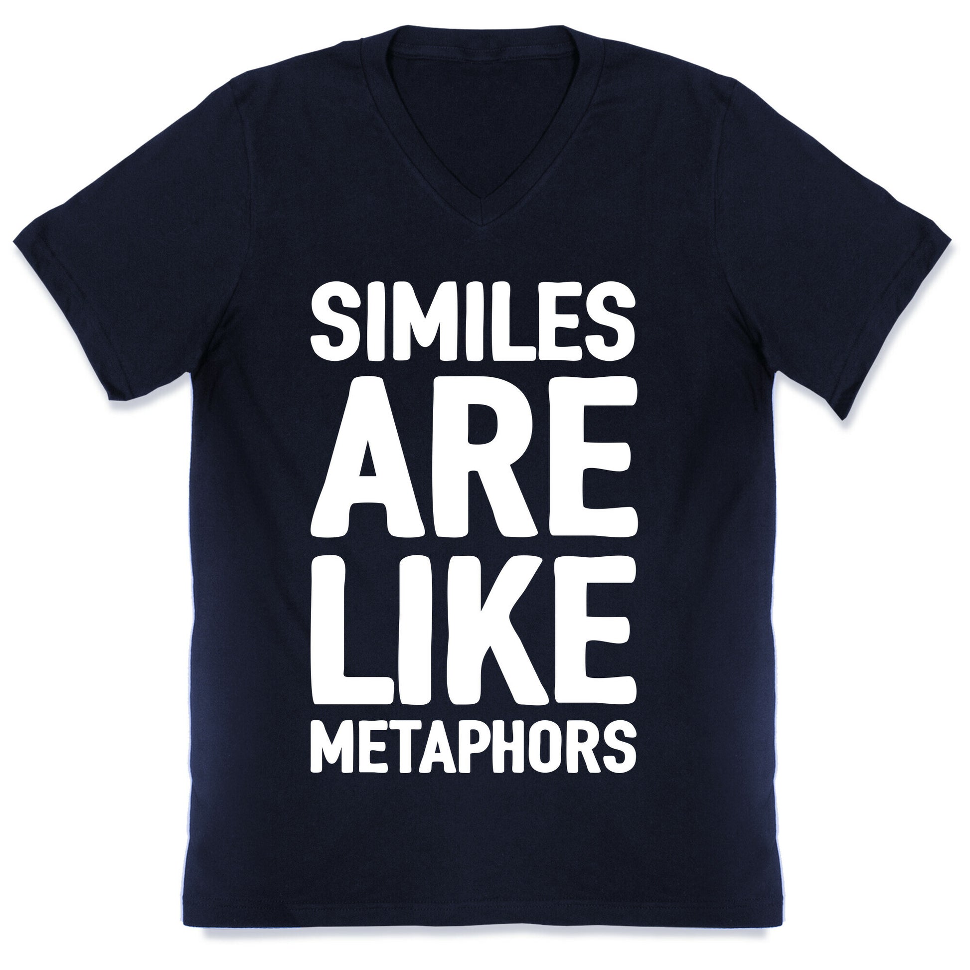 Similes Are Like Metaphors V-Neck