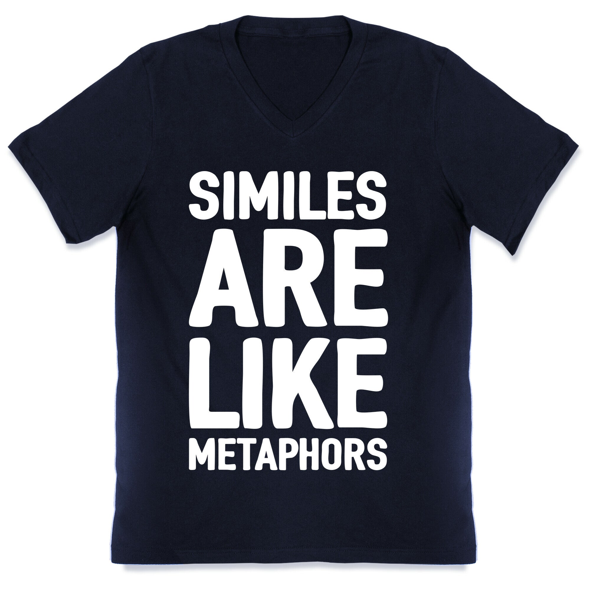Similes Are Like Metaphors V-Neck