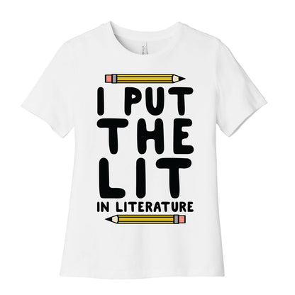 I Put The Lit In Literature Teacher Women's Cotton Tee