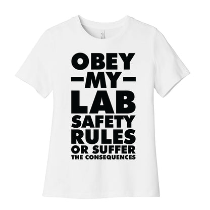 Obey My Lab Safety Rules or Suffer the Consequences Science Teacher Women's Cotton Tee